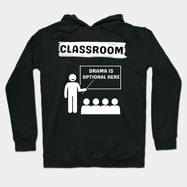 Classroom | Drama Is Optional Hoodie by Sura